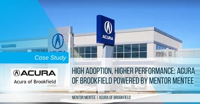 High Adoption, Higher Performance: Acura of Brookfield Powered by Mentor Mentee