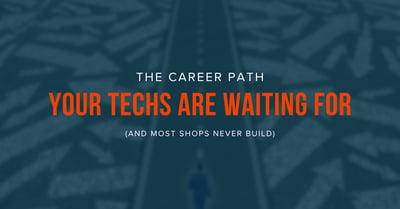 The Career Path Your Techs are Waiting For (And Most Shops Never Build) 