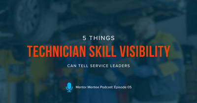 5 Things Technician Skill Visibility Can Tell Service Leaders