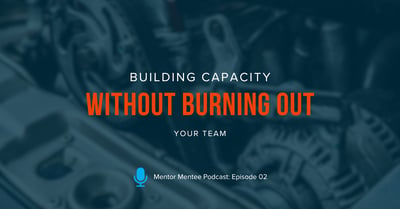 Building Capacity Without Burning Out Your Team