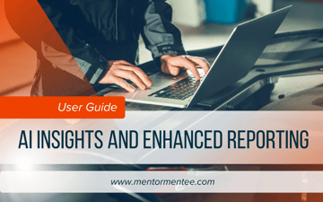 How to Use AI Insights and Enhanced Reporting in Mentor Mentee